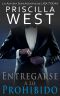 Entregarse a Lo Prohibido (Serie Entregarse 1)