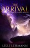 The Arrival: The Choice of Life Series