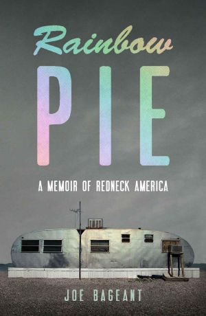 Rainbow Pie. A Memoir of Redneck America