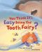 You Think It's Easy Being the Tooth Fairy?