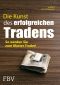 Die Kunst des erfolgreichen Tradens · So werden Sie zum Master Trader