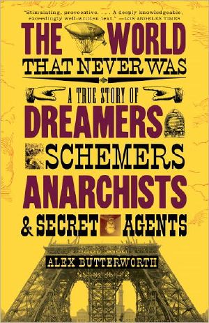 The World That Never Was · A True Story of Dreamers, ...