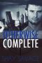 Otherwise Complete · Evan Arden Trilogy