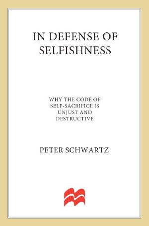 In Defense of Selfishness · Why the Code of Self-Sacrifice is Unjust and Destructive