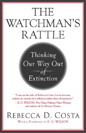 The Watchman's Rattle · Thinking Our Way Out of Extinction