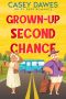 Grown-Up Second Chance: A later-in-life road trip romantic comedy (RV Park Romance Book 1)