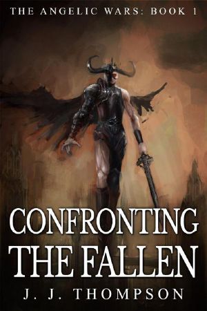 Confronting the Fallen (The Angelic Wars Book 1)