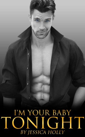 I'm Your Baby Tonight - Part One - a New Adult Contemporary Romance Series (I'm Your Baby Tonight Series)