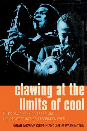 Clawing at the Limits of Cool · Miles Davis, John Coltrane, and the Greatest Jazz Collaboration Ever