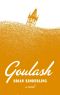 Goulash, A Novel