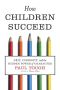 How Children Succeed · Grit, Curiosity, and the Hidden Power of Character