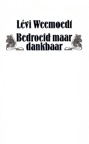 Bedroefd Maar Dankbaar