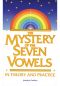 The Mystery of the Seven Vowels · in Theory and Practice