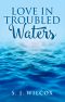 Love in Troubled Waters