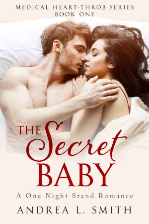 The Secret Baby · A One Night Stand Romance (Medical Heart Throb Series Book 1)