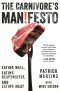 Carnivore's Manifesto · Eating Well, Eating Responsibly, and Eating Meat (9780316365666)