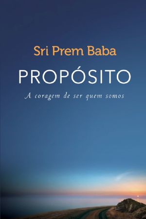 Propósito · A Coragem De Ser Quem Somos