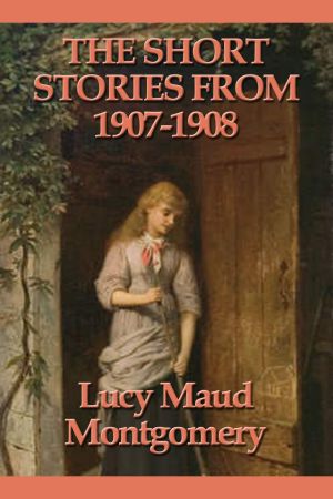 The Short Stories From 1907-1908