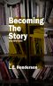 Becoming the Story