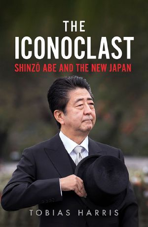 The Iconoclast · Shinzo Abe and the New Japan