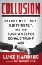 Collusion · Secret Meetings, Dirty Money, and How Russia Helped Donald Trump Win