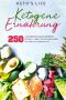 Ketogene Ernährung · 250 leckere ketogene Rezepte. Schnell und gesund abnehmen mit der ketogenen Diät.