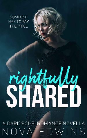 Rightfully Shared · A Dark Sci-Fi Romance