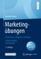 Marketingübungen · Basiswissen, Aufgaben, Lösungen. Selbstständiges Lerntraining