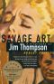 Savage Art · A Biography of Jim Thompson