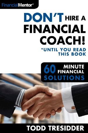 Don't Hire a Financial Coach! (Until You Read This Book)