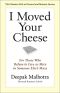 I Moved Your Cheese