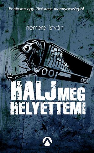 Halj meg helyettem!