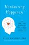 Hardwiring Happiness