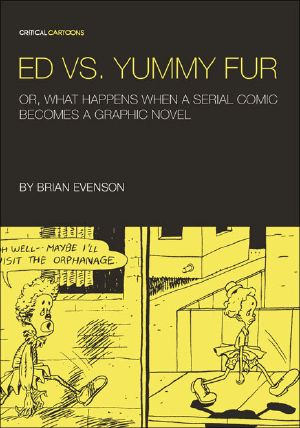 Ed vs. Yummy Fur · Or, What Happens When a Serial Comic Becomes a Graphic Novel (Critical Cartoons)