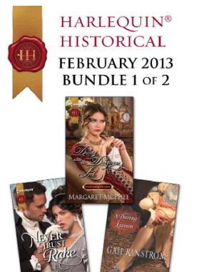 Harlequin Historical February 2013 - Bundle 1 of 2 · Never Trust a Rake\Dicing With the Dangerous Lord\A Daring Liaison