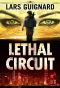 Lethal Circuit · Spy Action Adventure for Mystery Thriller Fans #1 · Volume 1 (Circuit Series)