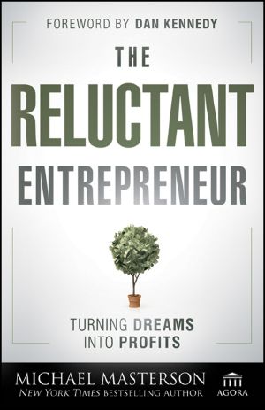 The Reluctant Entrepreneur · Turning Dreams Into Profits