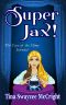 Super Jax! The Case of the Slimy Scientist · Book One in the Super Jax Superhero Cozy Mystery Series