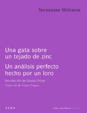 Una Gata Sobre Un Tejado De Zinc / El Análisis Perfecto Hecho Por Un Loro (Artes Escénicas/Obras)