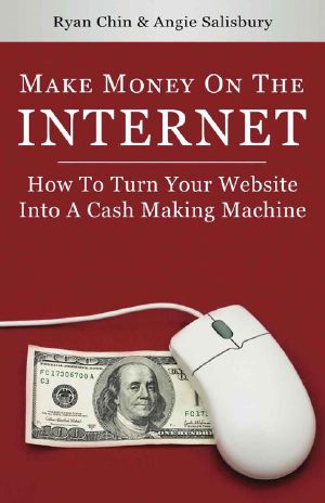 Make Money On The Internet · How To Turn Your Website Into A Cash-Making Machine