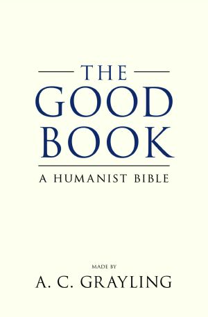 The Good Book · A Humanist Bible