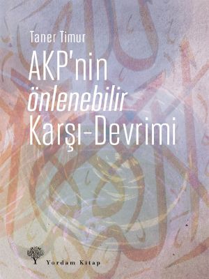 AKP'nin Önlenebilir Karşı-Devrimi