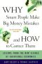 Why Smart People Make Big Money Mistakes and How to Correct Them · Lessons From the New Science of Behavioral Economics