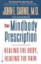 The Mindbody Prescription · Healing the Body, Healing the Pain