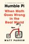 Humble Pi, When Math Goes Wrong in the Real World