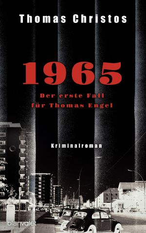 1965 - Der erste Fall für Thomas Engel: Kriminalroman (German Edition)