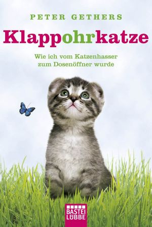 Klappohrkatze · Wie ich von Katzenhasser zum Dosenöffner wurde