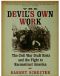 The Devil's Own Work