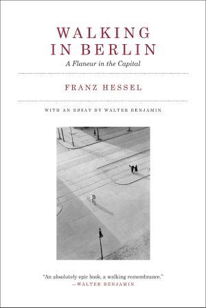 Walking in Berlin · A Flaneur in the Capital (MIT Press)