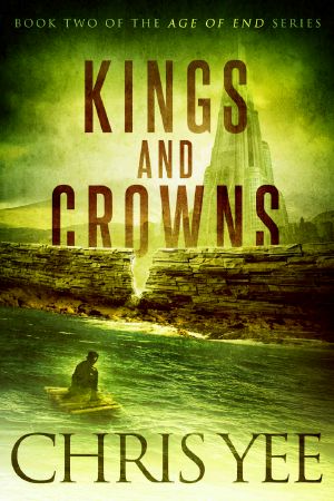 Kings and Crowns · A Dystopian Thriller (Age of End Book 2)